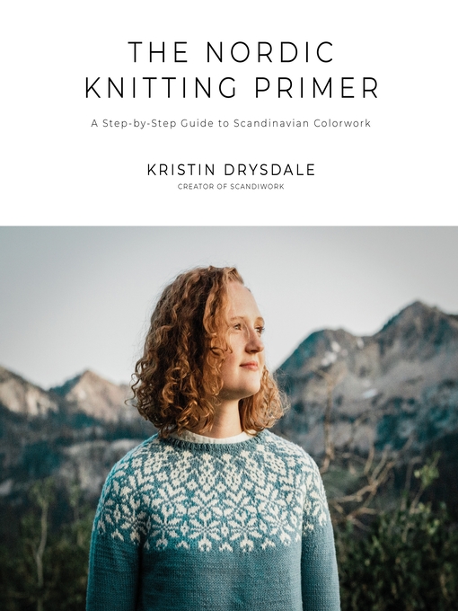 Title details for The Nordic Knitting Primer by Kristin Drysdale - Wait list